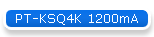 PT-KSQ4K 1200mA