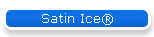 Satin Ice