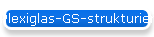 Plexiglas-GS-strukturiert